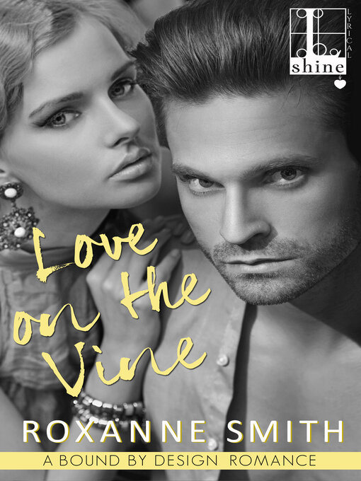 Title details for Love on the Vine by Roxanne Smith - Available